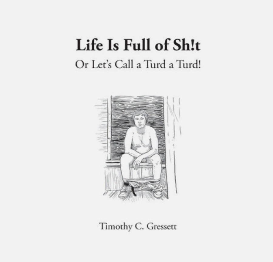 Life-Is-Full-Of-Sh!t-Timothy-C-Gressett