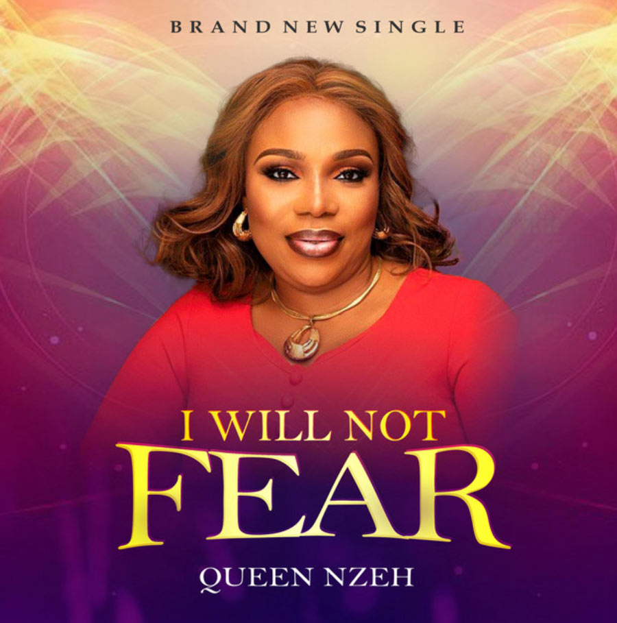 Queen-Nzeh-I-Will-Not-Fear